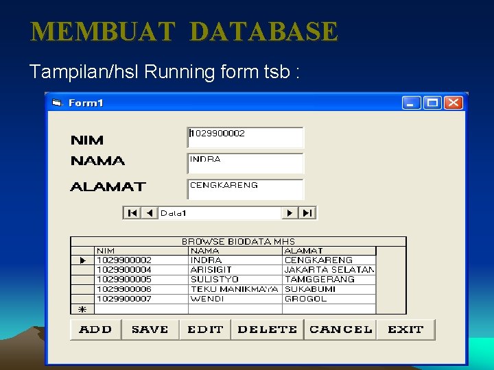 MEMBUAT DATABASE Tampilan/hsl Running form tsb : 