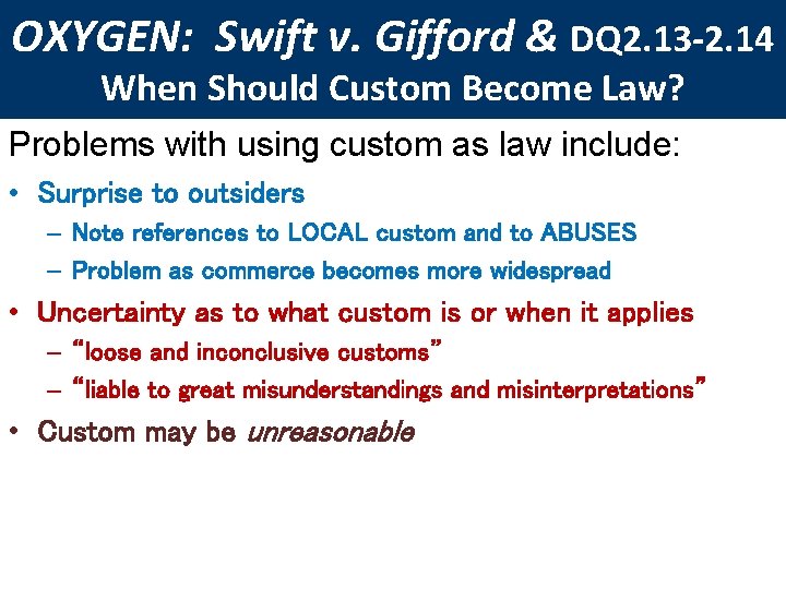 OXYGEN: Swift v. Gifford & DQ 2. 13 -2. 14 When Should Custom Become