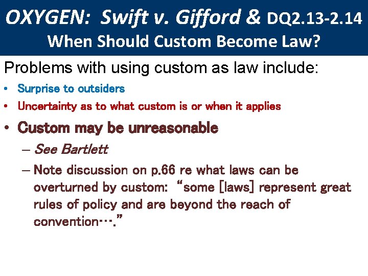 OXYGEN: Swift v. Gifford & DQ 2. 13 -2. 14 When Should Custom Become