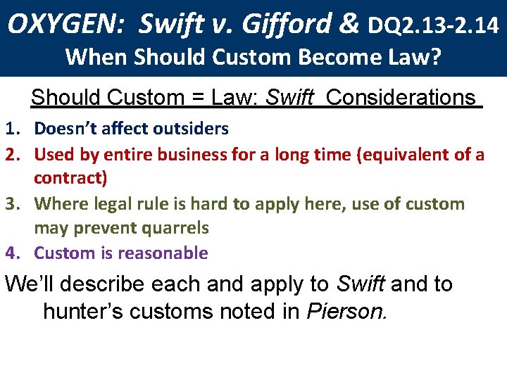 OXYGEN: Swift v. Gifford & DQ 2. 13 -2. 14 When Should Custom Become