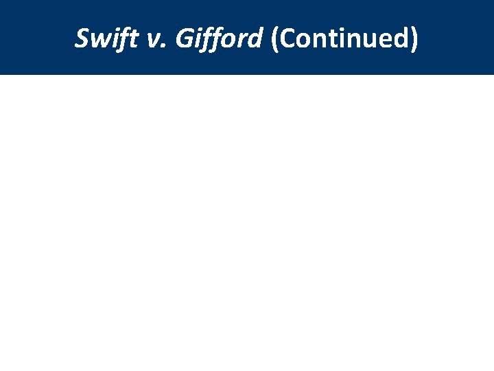 Swift v. Gifford (Continued) 