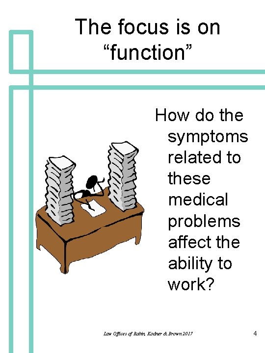 The focus is on “function” How do the symptoms related to these medical problems