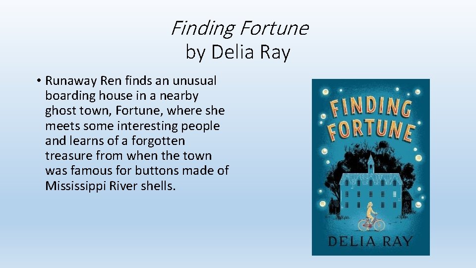 Finding Fortune by Delia Ray • Runaway Ren finds an unusual boarding house in