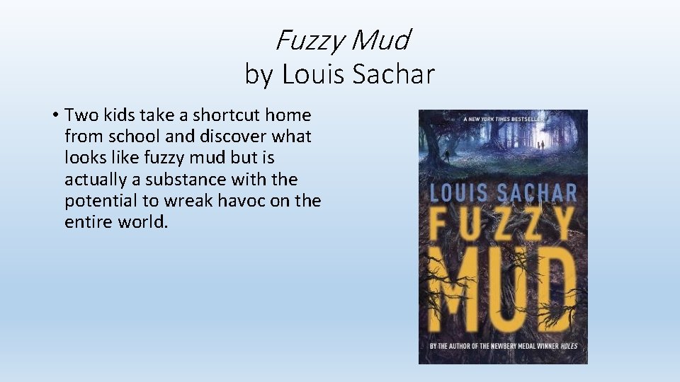 Fuzzy Mud by Louis Sachar • Two kids take a shortcut home from school Fuzzy Mud by Louis Sachar • Two kids take a shortcut home from school