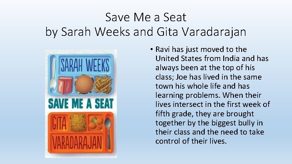 Save Me a Seat by Sarah Weeks and Gita Varadarajan • Ravi has just Save Me a Seat by Sarah Weeks and Gita Varadarajan • Ravi has just