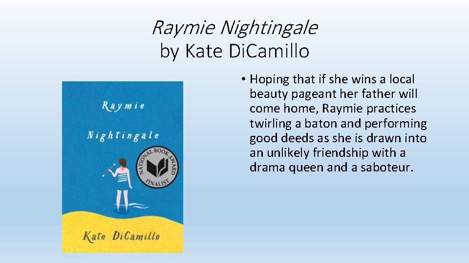 Raymie Nightingale by Kate Di. Camillo • Hoping that if she wins a local Raymie Nightingale by Kate Di. Camillo • Hoping that if she wins a local