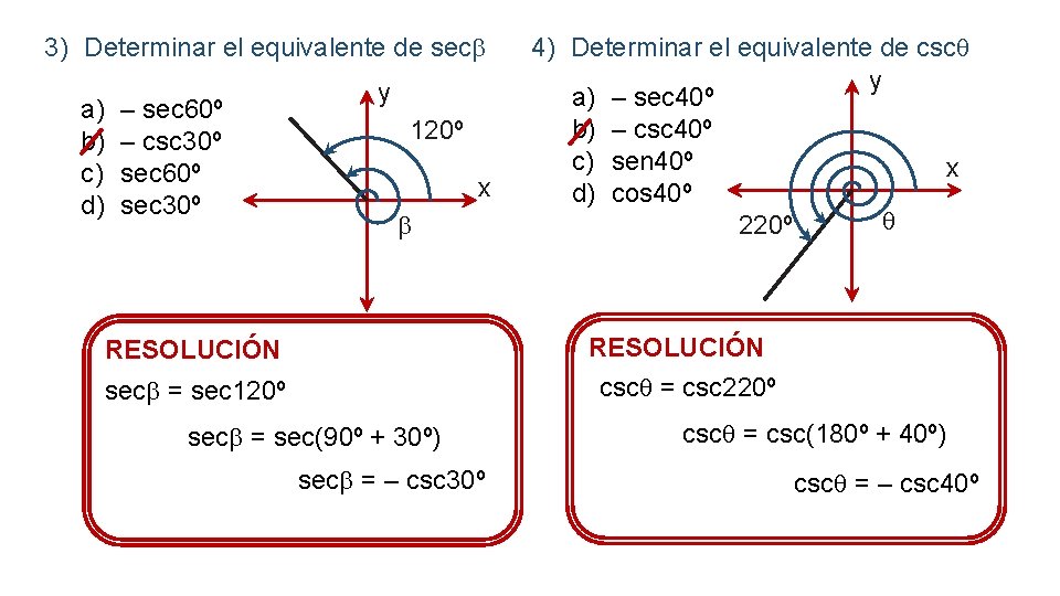 3) Determinar el equivalente de sec a) b) c) d) – sec 60º –