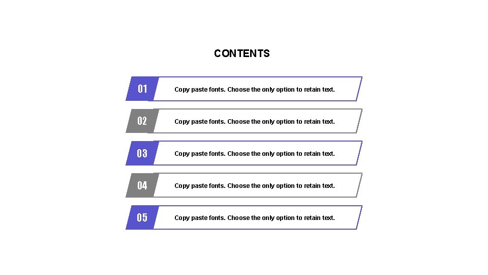 CONTENTS 01 Copy paste fonts. Choose the only option to retain text. 02 Copy