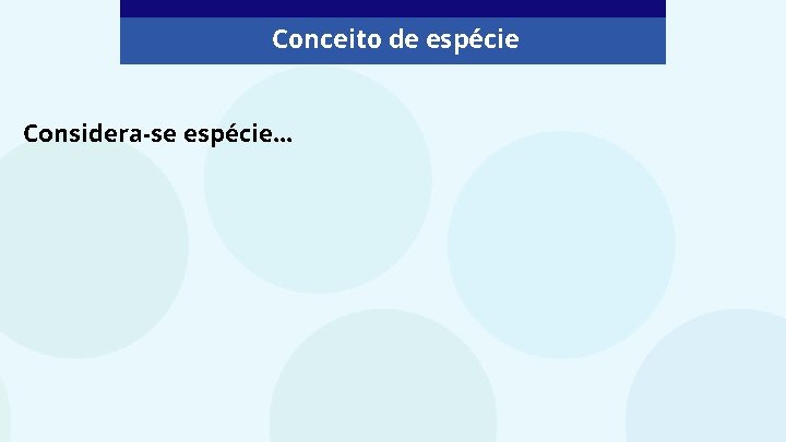 Conceito de espécie Considera-se espécie. . . 
