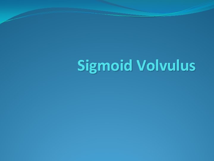 Sigmoid Volvulus 