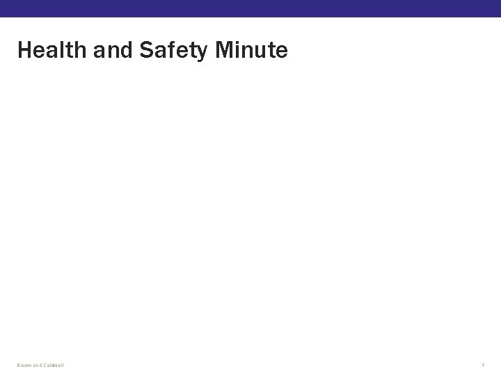 Health and Safety Minute Brown and Caldwell 2 Health and Safety Minute Brown and Caldwell 2