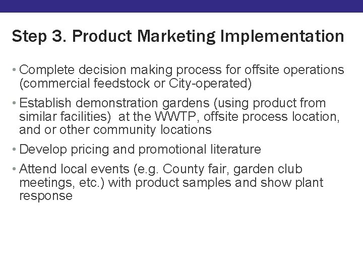 Step 3. Product Marketing Implementation • Complete decision making process for offsite operations (commercial Step 3. Product Marketing Implementation • Complete decision making process for offsite operations (commercial