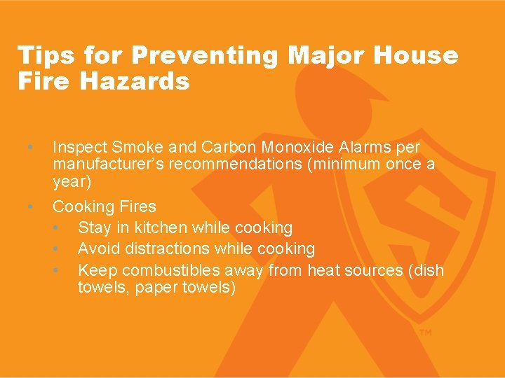 Tips for Preventing Major House Fire Hazards • • Inspect Smoke and Carbon Monoxide Tips for Preventing Major House Fire Hazards • • Inspect Smoke and Carbon Monoxide