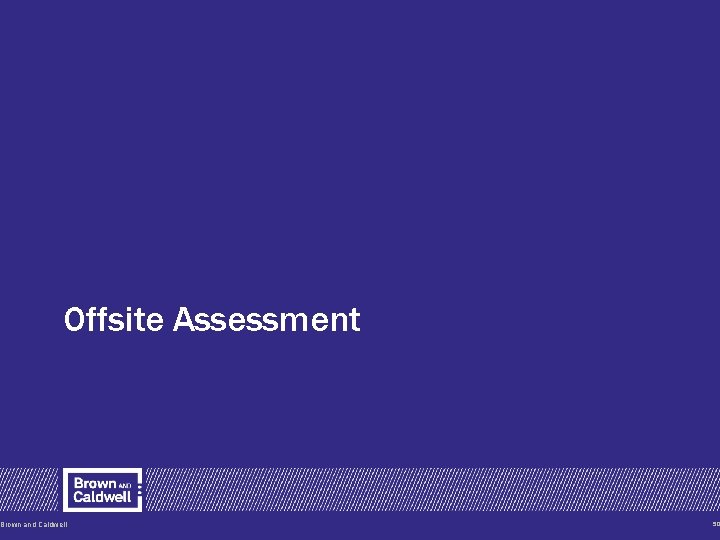 Offsite Assessment Brown and Caldwell 50 Offsite Assessment Brown and Caldwell 50