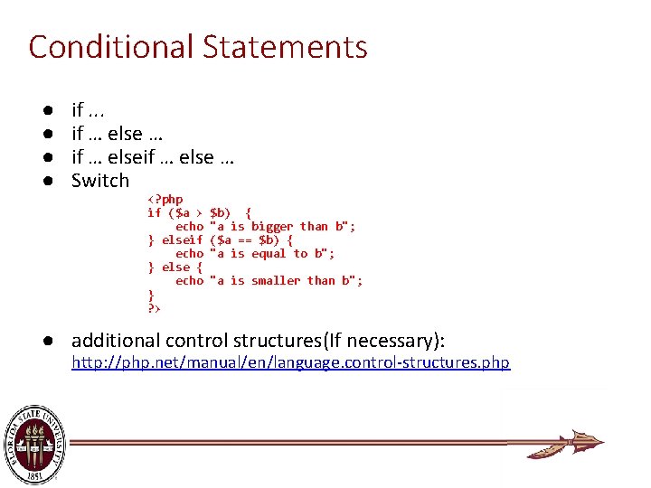 Conditional Statements ● ● if. . . if … else … Switch <? php