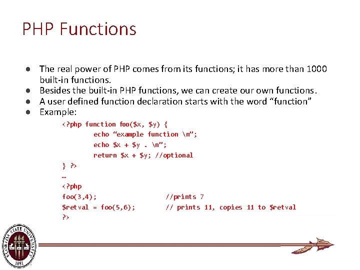 PHP Functions ● The real power of PHP comes from its functions; it has