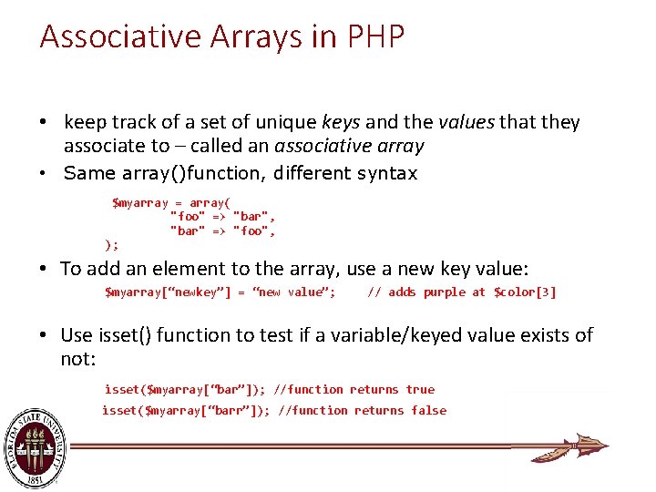 Associative Arrays in PHP • keep track of a set of unique keys and