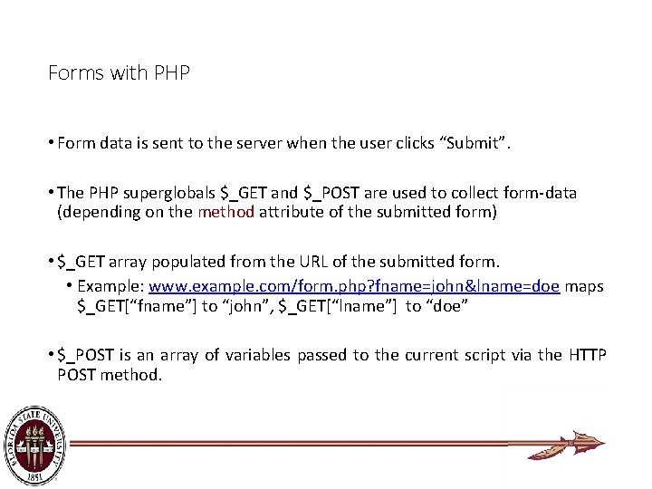 Forms with PHP • Form data is sent to the server when the user