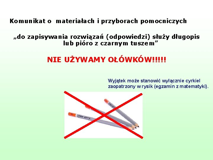 Komunikat o materiałach i przyborach pomocniczych „do zapisywania rozwiązań (odpowiedzi) służy długopis lub pióro