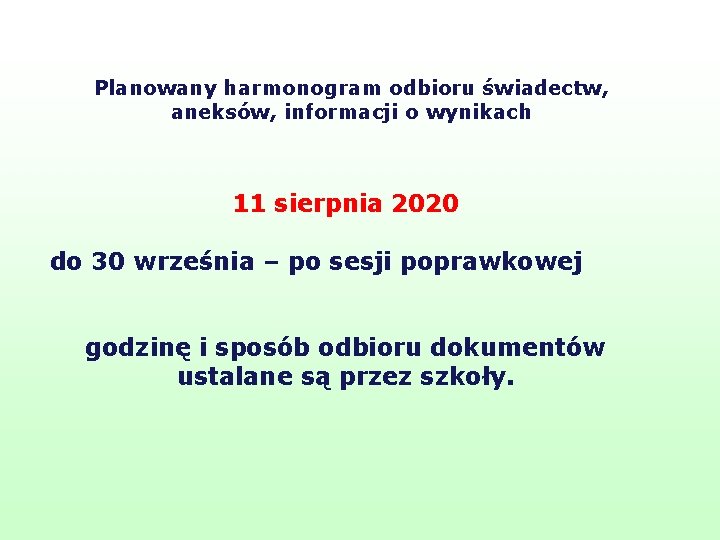 Planowany harmonogram odbioru świadectw, aneksów, informacji o wynikach 11 sierpnia 2020 do 30 września