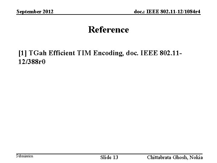 September 2012 doc. : IEEE 802. 11 -12/1084 r 4 Reference [1] TGah Efficient