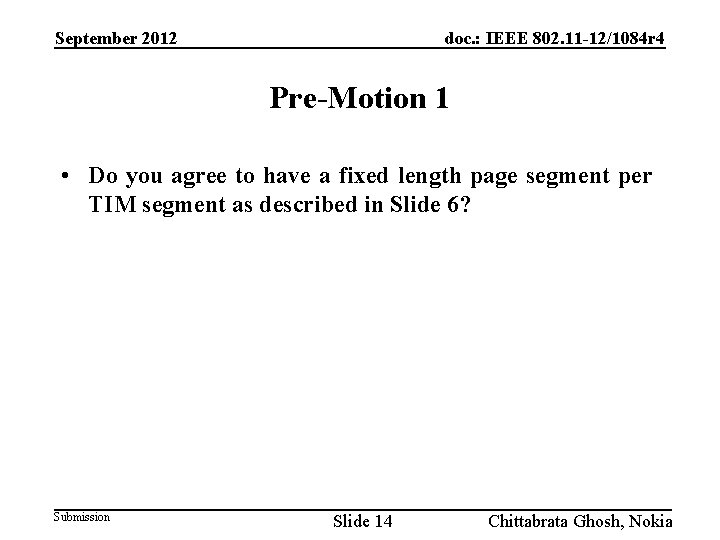 September 2012 doc. : IEEE 802. 11 -12/1084 r 4 Pre-Motion 1 • Do