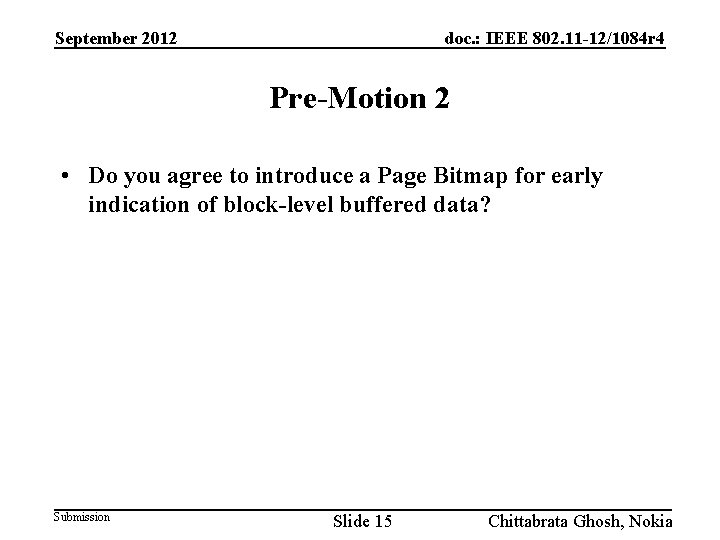 September 2012 doc. : IEEE 802. 11 -12/1084 r 4 Pre-Motion 2 • Do