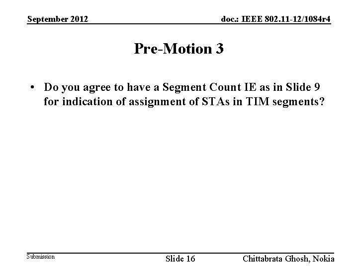 September 2012 doc. : IEEE 802. 11 -12/1084 r 4 Pre-Motion 3 • Do