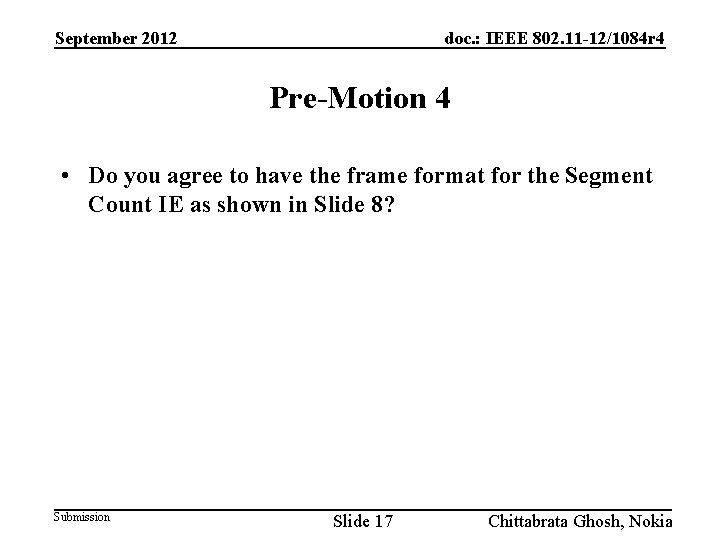 September 2012 doc. : IEEE 802. 11 -12/1084 r 4 Pre-Motion 4 • Do