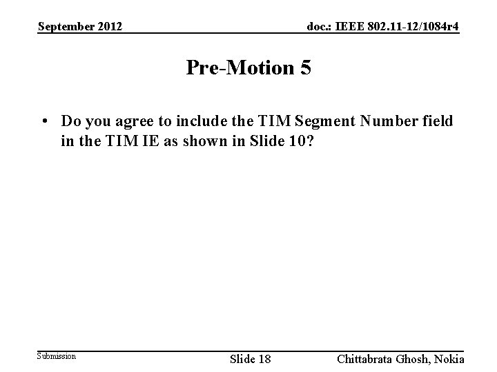 September 2012 doc. : IEEE 802. 11 -12/1084 r 4 Pre-Motion 5 • Do