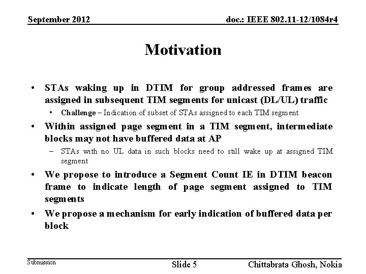 September 2012 doc. : IEEE 802. 11 -12/1084 r 4 Motivation • STAs waking