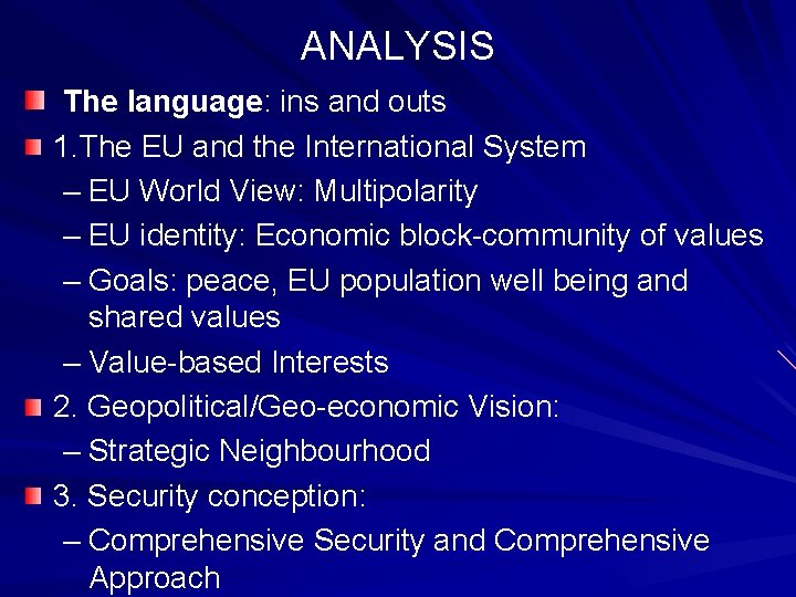 ANALYSIS The language: ins and outs 1. The EU and the International System –