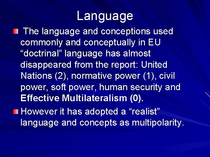 Language The language and conceptions used commonly and conceptually in EU “doctrinal” language has