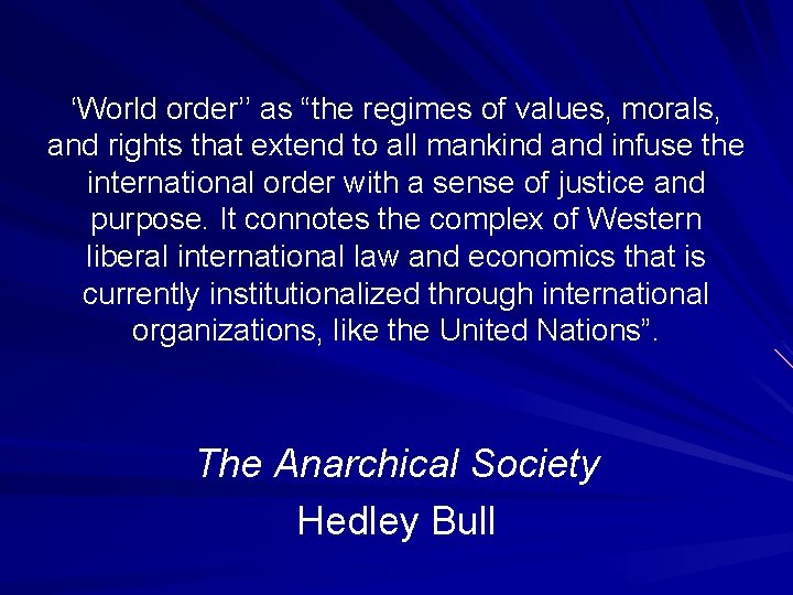 ‘World order’’ as “the regimes of values, morals, and rights that extend to all