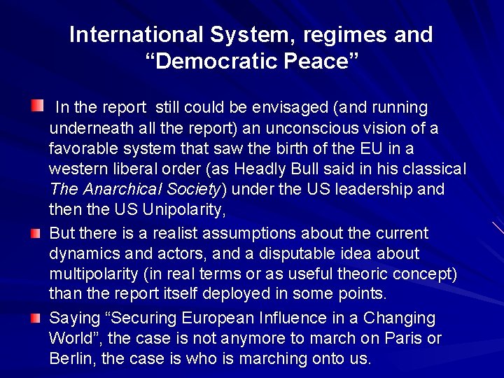 International System, regimes and “Democratic Peace” In the report still could be envisaged (and
