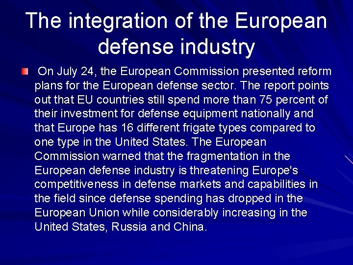 The integration of the European defense industry On July 24, the European Commission presented