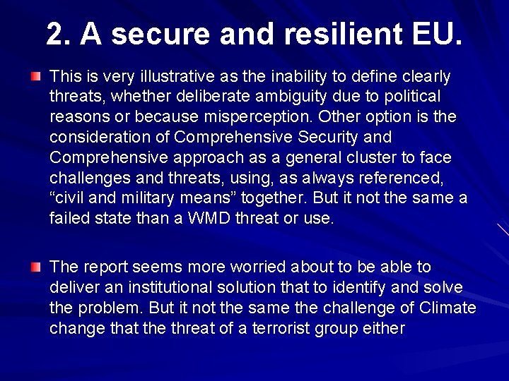 2. A secure and resilient EU. This is very illustrative as the inability to