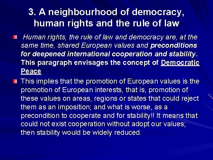 3. A neighbourhood of democracy, human rights and the rule of law Human rights,