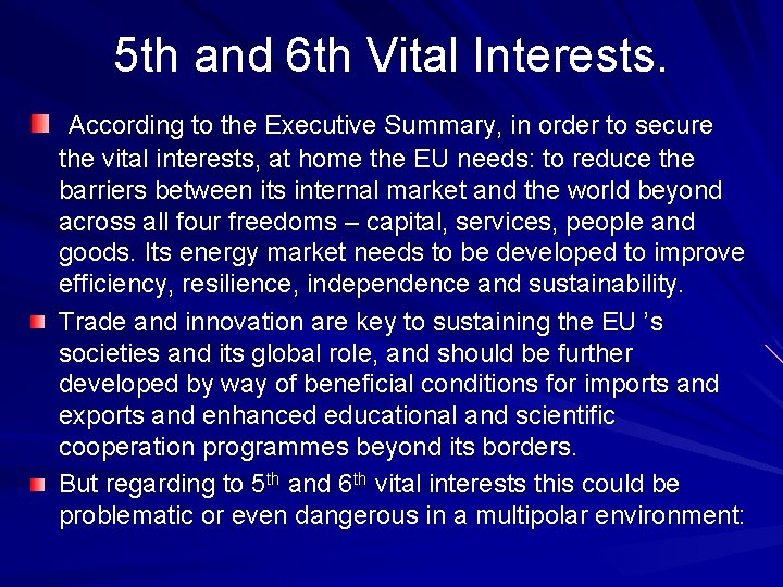 5 th and 6 th Vital Interests. According to the Executive Summary, in order