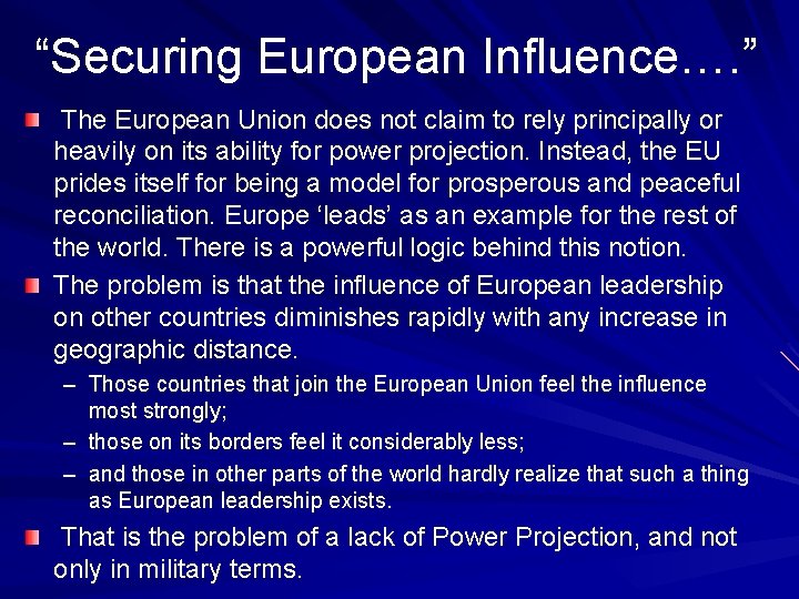 “Securing European Influence…. ” The European Union does not claim to rely principally or