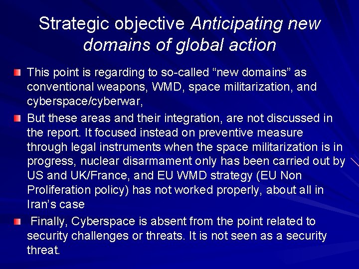 Strategic objective Anticipating new domains of global action This point is regarding to so-called