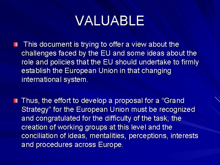 VALUABLE This document is trying to offer a view about the challenges faced by