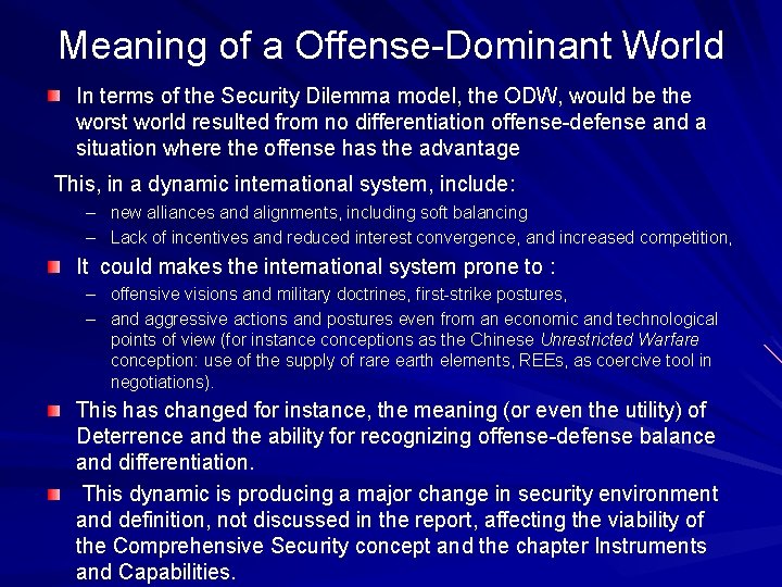 Meaning of a Offense-Dominant World In terms of the Security Dilemma model, the ODW,