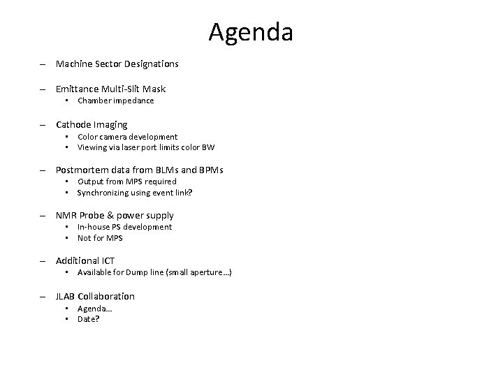 Agenda – Machine Sector Designations – Emittance Multi-Slit Mask • Chamber impedance – Cathode Agenda – Machine Sector Designations – Emittance Multi-Slit Mask • Chamber impedance – Cathode