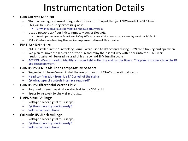 Instrumentation Details • Gun Current Monitor – – Stand alone digitizer monitoring a shunt