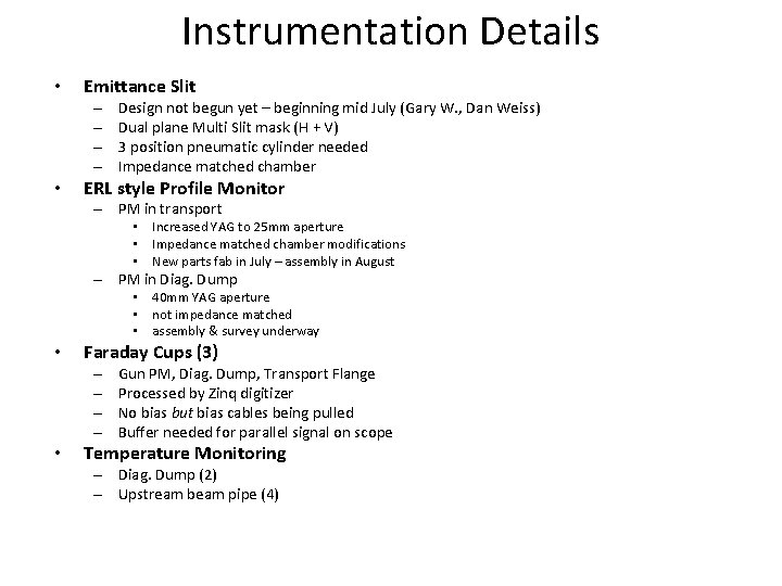 Instrumentation Details • Emittance Slit – – • Design not begun yet – beginning