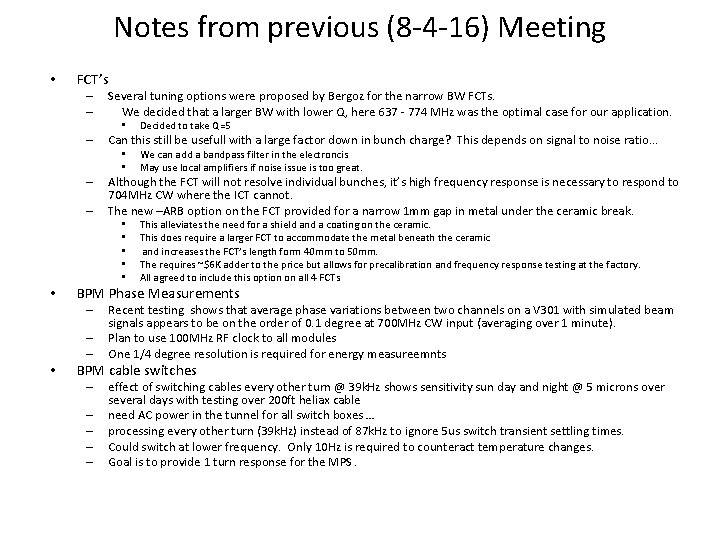 Notes from previous (8 -4 -16) Meeting • FCT’s – – Several tuning options