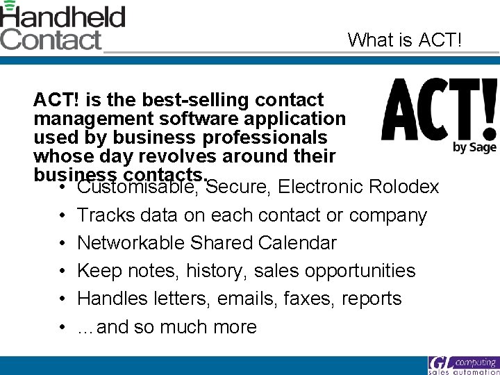 What is ACT! is the best-selling contact management software application used by business professionals