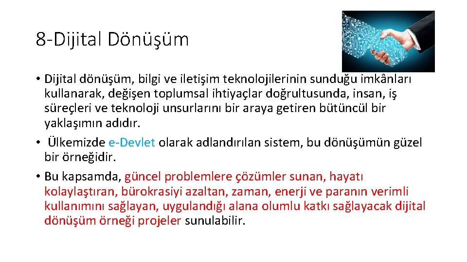8 -Dijital Dönüşüm • Dijital dönüşüm, bilgi ve iletişim teknolojilerinin sunduğu imkânları kullanarak, değişen 8 -Dijital Dönüşüm • Dijital dönüşüm, bilgi ve iletişim teknolojilerinin sunduğu imkânları kullanarak, değişen