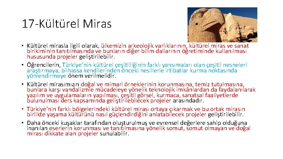 17 -Kültürel Miras • Kültürel mirasla ilgili olarak, ülkemizin arkeolojik varlıklarının, kültürel miras ve 17 -Kültürel Miras • Kültürel mirasla ilgili olarak, ülkemizin arkeolojik varlıklarının, kültürel miras ve